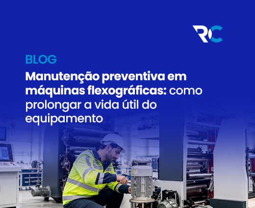 Manutenção Preventiva em Máquinas Flexográficas: Como Prolongar a Vida Útil do Equipamento